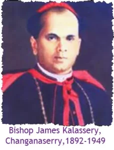 Bishop James Kalassery -1892-1949